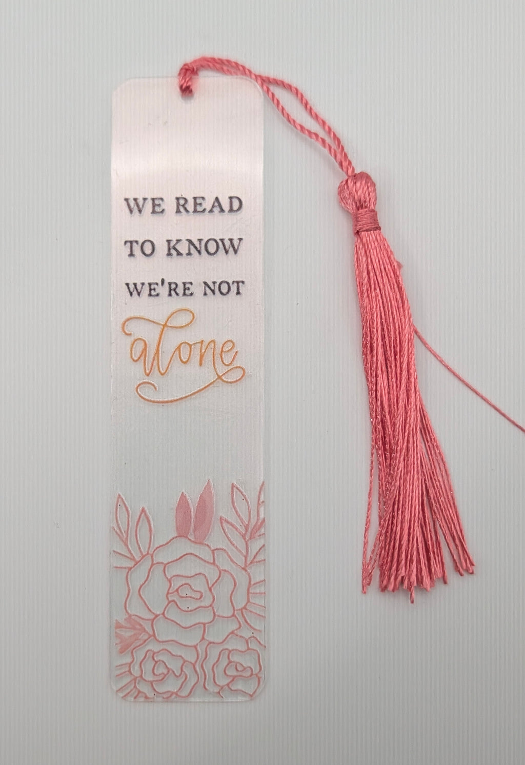 "We Read to Know We're Not Alone" Color Shift Floral Bookmark