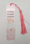 "We Read to Know We're Not Alone" Color Shift Floral Bookmark