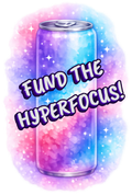 Fund the Hyperfocus!