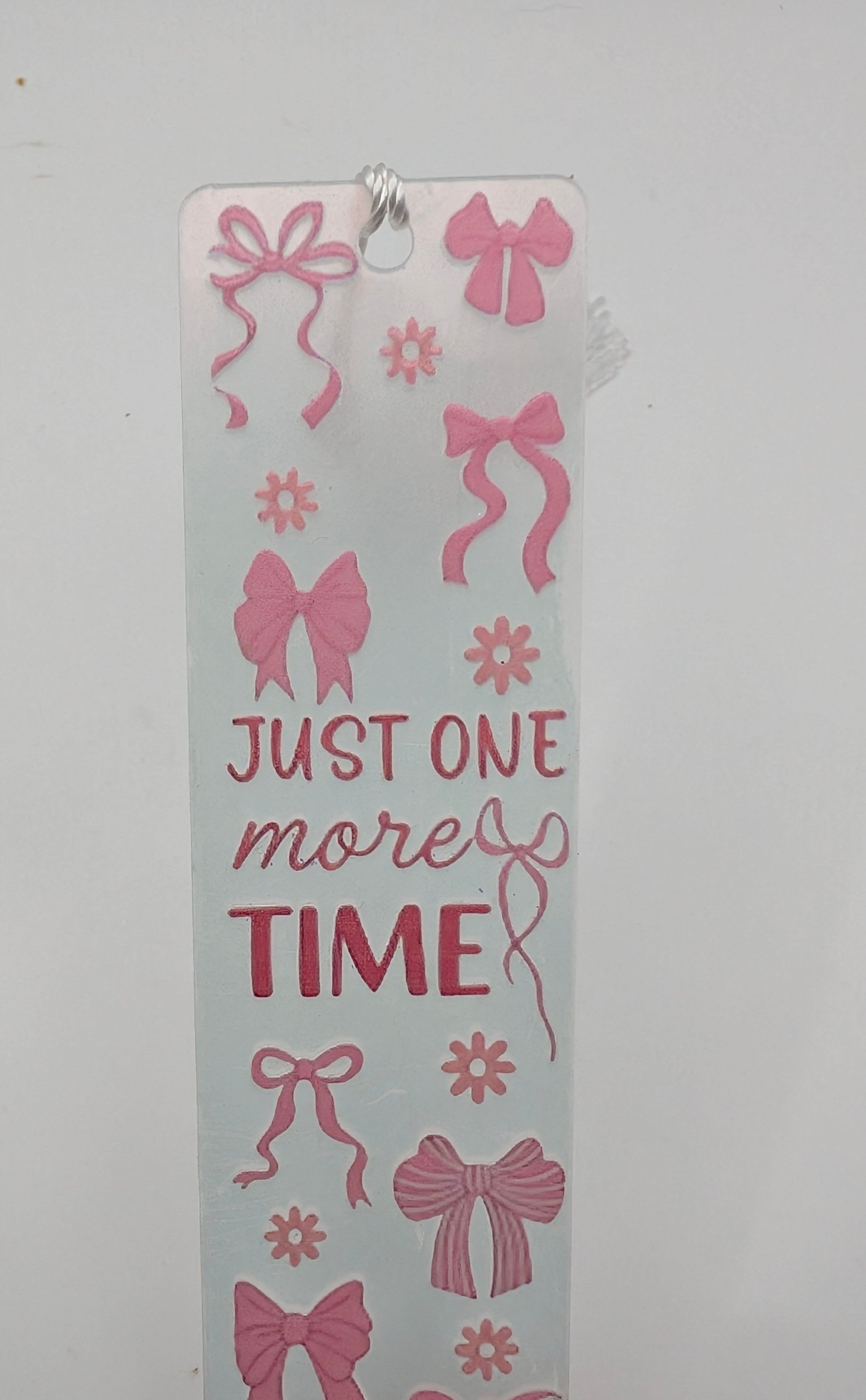 "Just One More Time" Color Shift Acrylic Bookmark