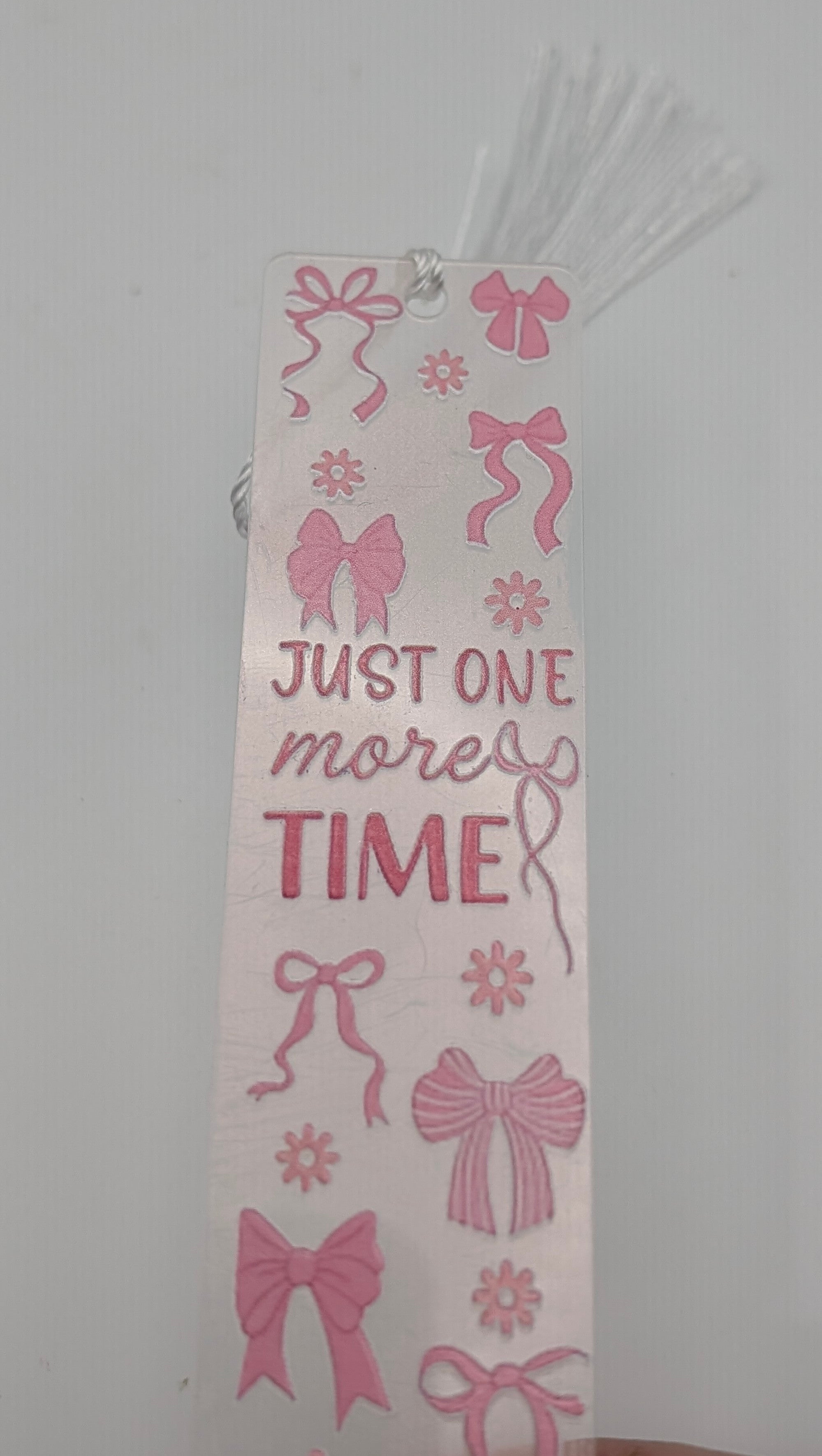 "Just One More Time" Color Shift Acrylic Bookmark