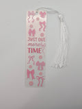 "Just One More Time" Color Shift Acrylic Bookmark