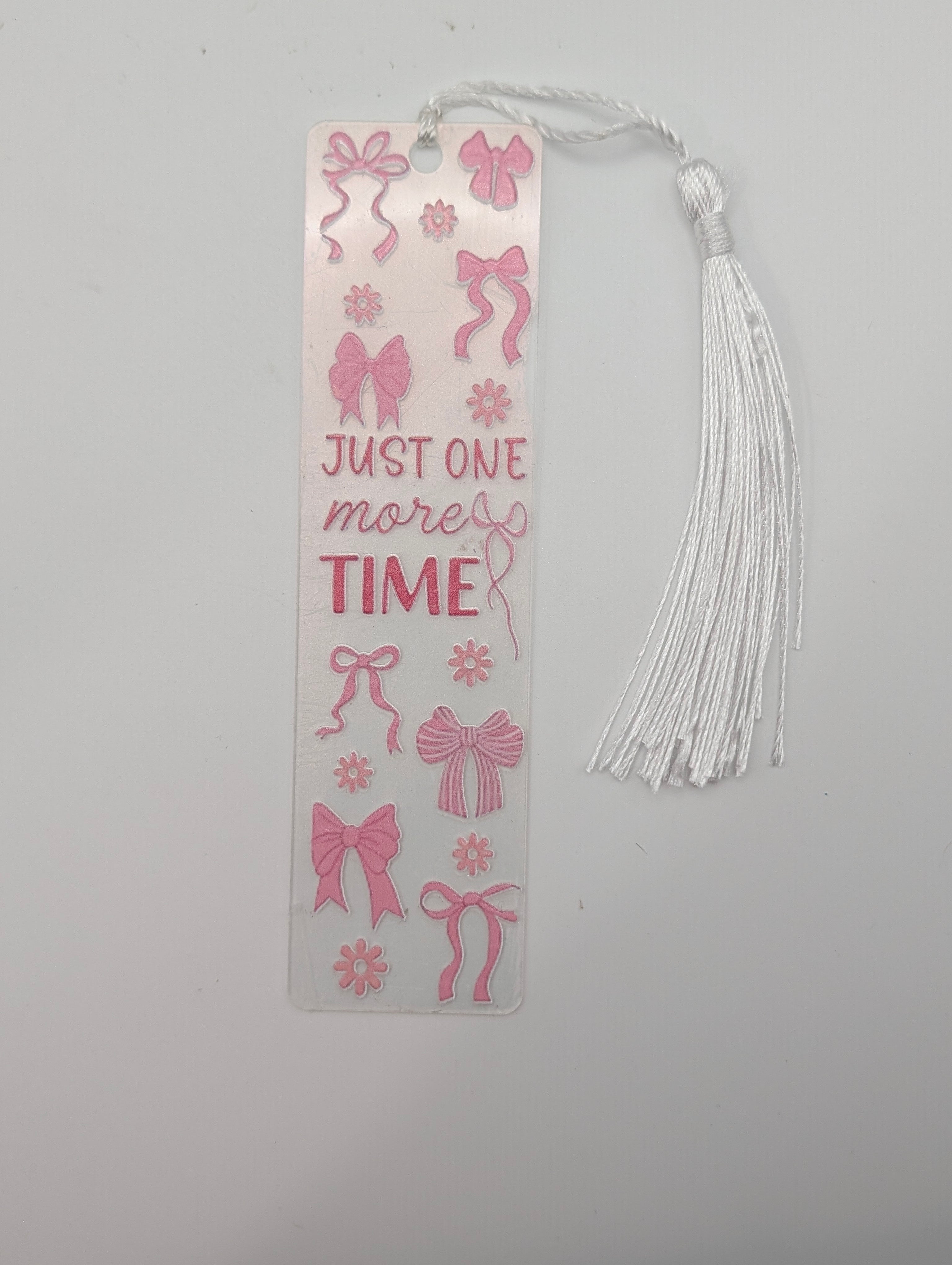 "Just One More Time" Color Shift Acrylic Bookmark